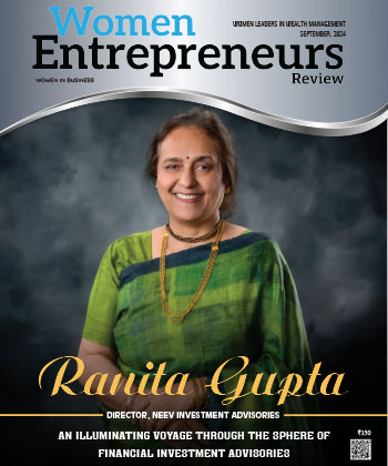 Ranita Gupta: An Illuminating Voyage Through The Sphere Of Financial Investment Advis