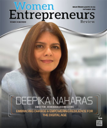 Deepika Naharas: Embracing Change & Empowering Resilience For The Digital Age