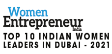 Top 10 Indian Women Leaders In Dubai - 2021